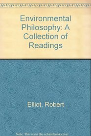 Environmental Philosophy: A Collection of Readings