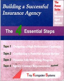 Building a Successful Insurance Agency : The Four Essential Steps