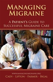 Managing Migraine: A Patient's Guide to Successful Migraine Care