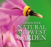 Design Your Natural Midwest Garden