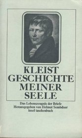 Kleist--Geschichte meiner Seele: Das Lebenszeugnis der Briefe (Insel Taschenbuch) (German Edition)