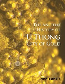 U Thong City of Gold: The Ancient History