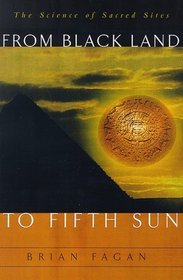 From Black Land to Fifth Sun: The Science of Sacred Sites (Helix books)