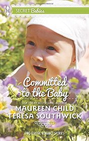 Committed to the Baby: Claiming King's Baby / The Doctor's Secret Baby