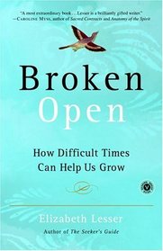 Broken Open: How Difficult Times Can Help Us Grow