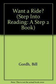 Want a Ride? (Step-Into-Reading, Step 2)