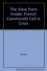 The View from Inside: A French Communist Cell in Crisis