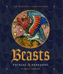 Beasts: Factual and Fantastic