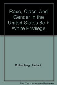 Race, Class, and Gender in the United States & White Privilege