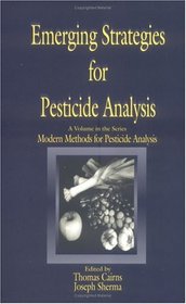 Emerging Strategies for Pesticide Analysis (Modern Methods of Pesticide Analysis)