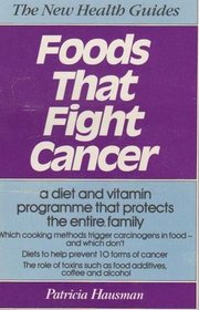Foods That Fight Cancer (The New health guides)