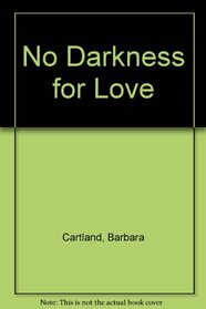 No Darkness For Love (Large Print)