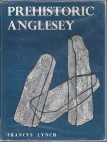 Prehistoric Anglesey: Archaeology of the Island to the Roman Conquest (Studies in Anglesey history)