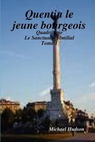 Quentin le jeune bourgeois (French Edition)