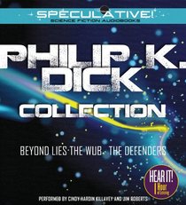 Philip K. Dick Collection: Beyond Lies the Wub / The Defenders (Audio CD) (Unabridged)