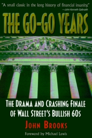 The Go-Go Years: The Drama and Crashing Finale of Wall Street's Bullish 60's