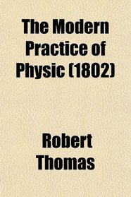 The Modern Practice of Physic