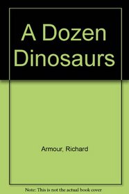 A Dozen Dinosaurs