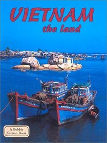 Vietnam the Land: The Land (Lands, Peoples, and Cultures)