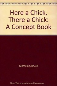 Here a Chick, There a Chick: A Concept Book