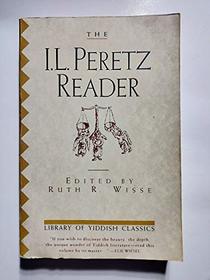 I.L.PERETZ READER (Library of Yiddish Classics)