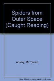 Spiders from Outer Space (Caught Reading , No 4)