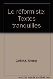 Le reformiste: Textes tranquilles (French Edition)