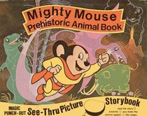 Mighty Mouse Prehistoric Animal Book