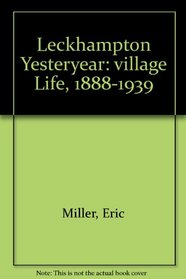 Leckhampton yesteryear: village life, 1888-1939