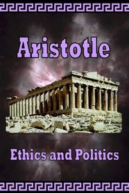 Aristotle -  Ethics and Politics
