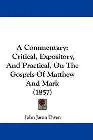 A Commentary: Critical, Expository, And Practical, On The Gospels Of Matthew And Mark (1857)