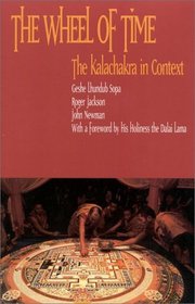 The Wheel of Time : The Kalachakra in Context