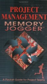 The Project Management Memory Jogger: A Pocket Guide for Project Teams (Growth Opportunity Alliance of Lawrence)