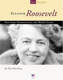 Eleanor Roosevelt: First Lady, Humanitarian, and World Citizen (Spirit of America, Our People)