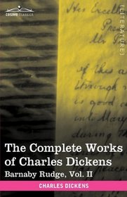 The Complete Works of Charles Dickens (in 30 volumes, illustrated): Barnaby Rudge, Vol. II