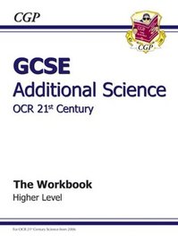 GCSE Additional Science 21st Century Workbook: Higher