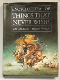 Encyclopaedia of things that never were: Creatures, places, and people
