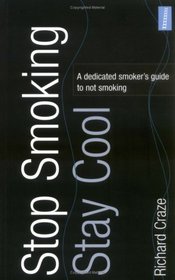 Stop Smoking, Stay Cool: A Dedicated Smoker's Guide to Not Smoking