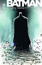 Batman t.1 ; sombre reflet