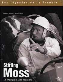 Stirling Moss: Le Champion Sans Couronne (French Edition)
