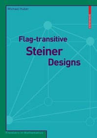 Flag-transitive Steiner Designs (Frontiers in Mathematics)