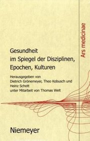 Gesundheit im Spiegel der Disziplinen, Epochen, Kulturen (Max Niemeyer Verlag) (German Edition)