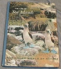 The life of Sea Islands (Our living world of nature)