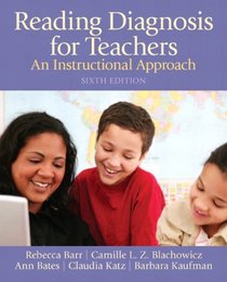 Reading Diagnosis for Teachers: An Instructional Approach (6th Edition)