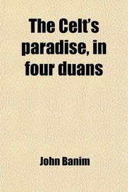 The Celt's paradise, in four duans