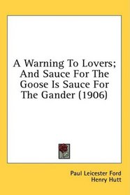 A Warning To Lovers; And Sauce For The Goose Is Sauce For The Gander (1906)