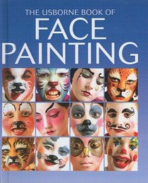 Usborne Book Of Face Painting (Usborne Book Of... (Prebound))