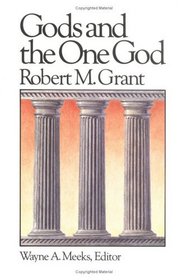Gods and the One God (Library of Early Christianity, Vol 1)