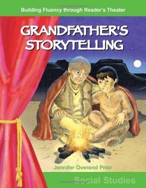 Grandfather's Storytelling: Grades 3-4 (Building Fluency Through Reader's Theater)