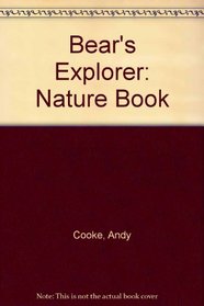 Bear's Explorer: Nature Book (Bear's Explorer)